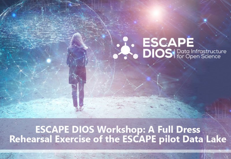 ESCAPE DIOS Workshop: A Full Dress Rehearsal Exercise of the ESCAPE pilot Data Lake